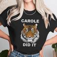 Carole Did It Tiger Unisex T-Shirt Gifts for Her