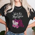 Cheshire Cat Were All Mad Here Cat Unisex T-Shirt Gifts for Her