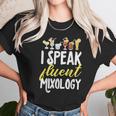 Cocktail Mixologist Bartender I Speak Fluent Mixology Unisex T-Shirt Gifts for Her