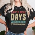 Couple More Days Construction We’Re Always Almost Done V16 Unisex T-Shirt Gifts for Her