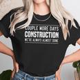 Couple More Days Construction We’Re Always Almost Done V7 Unisex T-Shirt Gifts for Her