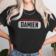 Of Course I Am Right I Am Damien Unisex T-Shirt Gifts for Her