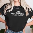 I Was Deplorable Before It Was Cool Basic Unisex T-Shirt Gifts for Her