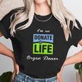 I Am An Donate Life Organ Donor Unisex T-Shirt Gifts for Her