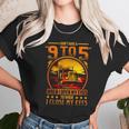 I Dont Have A 9 To 5 I Have A When I Open My Eyes To When I Close My Eyes Trucker Unisex T-Shirt Gifts for Her