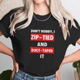 Dont Worry I Zip-Tied And Duct-Taped It - Funny Racecar Automotive Unisex T-Shirt Gifts for Her