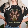 Easily Distracted By Dogs And Weed Pot Leaf Lover Dog Lover Unisex T-Shirt Gifts for Her