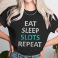 Eat Sleep Slots Repeat Funny Casino Unisex T-Shirt Gifts for Her