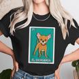 El Chihuahua Mexican Bingo Card Unisex T-Shirt Gifts for Her