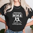 Entertainment Is A Big Part Of Mma Unisex T-Shirt Gifts for Her