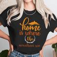 Explorertravle Lover Always Consider Home Is Where The Mountain Are Unisex T-Shirt Gifts for Her