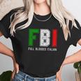 Fbi Full Blooded Italian Unisex T-Shirt Gifts for Her