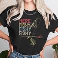 Here Fishy Fishy Fishy Fishing Gift Unisex T-Shirt Gifts for Her