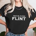 Flint Trust Me Im From Flint - Teeforflint Unisex T-Shirt Gifts for Her