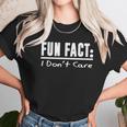 Fun Fact I DonCare T-Shirt T-Shirt Unisex T-Shirt Gifts for Her