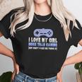 Funny I Love My Girl More Than Gaming Online Gamer Unisex T-Shirt Gifts for Her