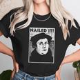 Funny Martin Luther Nailed It Reformation Unisex T-Shirt Gifts for Her