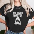 Funny No Lives Matter Shark Ocean Beach T-Shirt Unisex T-Shirt Gifts for Her