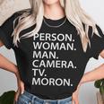 Funny Person Woman Man Camera Tv Moron Unisex T-Shirt Gifts for Her