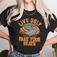 Funny Vintage Live Ugly Fake Your Death Unisex T-Shirt Gifts for Her