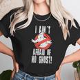 Ghostbusters I Aint Afraid Of No Ghost Unisex T-Shirt Gifts for Her