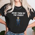 Grab Them By The Pussy Arms Crossed Tshirt Unisex T-Shirt Gifts for Her