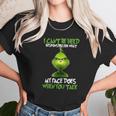 The Grinch I Cant Be Held Responsible For What My Face Does Unisex T-Shirt Gifts for Her