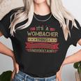 Its A Wombacher Thing You Wouldnt UnderstandShirt Wombacher Shirt Shirt For Wombacher Unisex T-Shirt Gifts for Her