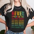 Juneteenth Scratch Never Apologize For Your Blackness Unisex T-Shirt Gifts for Her