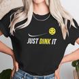 Just Dink It Funny Picklebal Unisex T-Shirt Gifts for Her