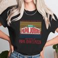 I Just Want To Eat Pizza Papa Johns And Work At Papa Johns Pizza Vintage Unisex T-Shirt Gifts for Her