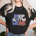 Keep Austin Weird Quotes Unisex T-Shirt Gifts for Her