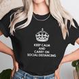 Keep Calm And Carry On Social Distancing Unisex T-Shirt Gifts for Her