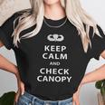 Keep Calm And Check Canopy Unisex T-Shirt Gifts for Her