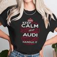 Keep Calm And Let Audi Handle It - Audi Tee Shirt Audi Shirt Audi Hoodie Audi Family Audi Tee Audi Name Audi Kid Audi Sweatshirt Unisex T-Shirt Gifts for Her