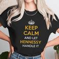 Keep Calm And Let Hennessy Handle It Cool Gift Idea Unisex T-Shirt Gifts for Her