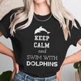 Keep Calm And Swim With Dolphins Unisex T-Shirt Gifts for Her