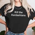 Kill The Kardashians Hoodie Unisex T-Shirt Gifts for Her