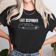 I Last Responder Undertaker Unisex T-Shirt Gifts for Her