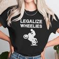 Legalize - Legalize Wheelies - Motorcycling And T-Shirt Unisex T-Shirt Gifts for Her