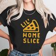 Lil Home Slice Pizza Pie Unisex T-Shirt Gifts for Her