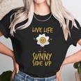 Live Life Sunny Side Up Egg Lover Breakfast Unisex T-Shirt Gifts for Her