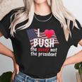 I Love Bush Funny Unisex T-Shirt Gifts for Her