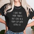 I Love You More Than A Diet Coke Unisex T-Shirt Gifts for Her