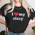 I Love Heart My Sissy Unisex T-Shirt Gifts for Her