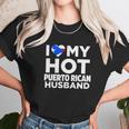 I Love My Hot Puerto Rican Husband Puerto Rico Tshirt Unisex T-Shirt Gifts for Her