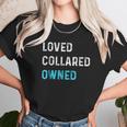 Loved Collared Owned Kinky Unisex T-Shirt Gifts for Her