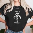 Mandalorian This Is The Way Design Unisex T-Shirt Gifts for Her