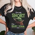 The Mandalorian I’M Not Short I’M Baby Yoda Unisex T-Shirt Gifts for Her