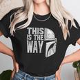 This Is The Way Mandalorian Unisex T-Shirt Gifts for Her